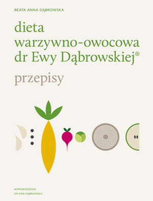 Książka "Dieta warzywno-owocowa dr Ewy Dąbrowskiej Przepisy" Beata Anna Dąbrowska